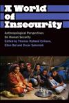 A World of Insecurity Anthropological Perspectives of Human Security,0745329845,9780745329840