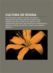 Cultura de Rússia Art de Rússia, Esport a Rússia, Mitjans de comunicació de Rússia, Religió a Rússia, Rus, Gramàtica russa, Alfabet rus,1232760641,9781232760641