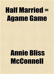 Half Married = Agamé Gamé,1152278002,9781152278004