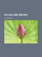 Sylvia and Bruno (Volume 1),1150161612,9781150161612