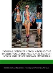 Fashion Designers from Around the World, Vol. 2 International Fashion Icons and Lesser Known Designers,1170680283,9781170680285
