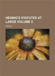 Hening's Statutes at large Volume 5,1153994623,9781153994620