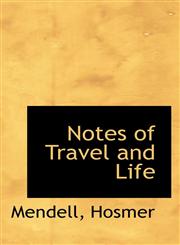 Notes of Travel and Life,1115621149,9781115621144