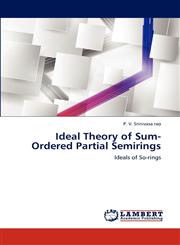 Ideal Theory of Sum-Ordered Partial Semirings,365918957X,9783659189579