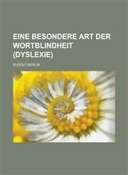 Eine Besondere Art Der Wortblindheit (Dyslexie),1235187446,9781235187445