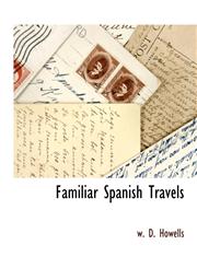 Familiar Spanish Travels,1115418653,9781115418652