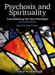 Psychosis and SpiritualityConsolidating the New Paradigm Consolidating the New Paradigm 2nd Edition,0470683473,9780470683477