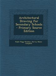 Architectural Drawing for Secondary Schools - Primary Source Edition,1295519518,9781295519514