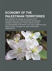 Economy of the Palestinian territories 2007-present blockade of the Gaza Strip, International aid to Palestinians,1156448514,9781156448519