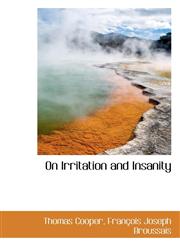 On Irritation and Insanity,1117687732,9781117687735
