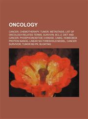 Oncology Cancer, Chemotherapy, Tumor, Metastasis, List of oncology-related terms, Survivin, Bcl-2, Diet and cancer, Phosphoinositide 3-kinase,1234571889,9781234571887