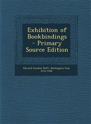 Exhibition of Bookbindings - Primary Source Edition,1295578883,9781295578887