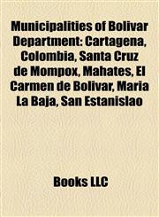 Municipalities of Bolivar Department Cartagena, Colombia,1156541557,9781156541555