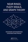 Near Rings, Fuzzy Ideals and Graph Theory,1439873100,9781439873106