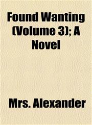 Found Wanting (Volume 3); A Novel,1153245493,9781153245494