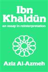 Ibn Khaldun An Essay in Reinterpretation,0714631302,9780714631301