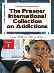 The Praeger International Collection on Addictions 4 Vols.,0275996050,9780275996055