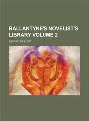 Ballantyne's Novelist's Library Volume 2,1231075074,9781231075074
