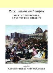 Race, Nation and Empire Making Histories, 1750 to the Present,0719082668,9780719082665
