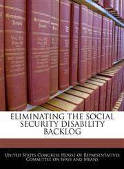 ELIMINATING THE SOCIAL SECURITY DISABILITY BACKLOG,1240556233,9781240556236