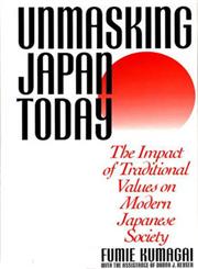 Unmasking Japan Today The Impact of Traditional Values on Modern Japanese Society,0275951448,9780275951443
