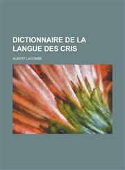Dictionnaire de La Langue Des Cris,1153478285,9781153478281