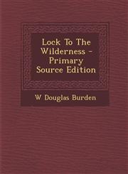 Lock To The Wilderness - Primary Source Edition,1293042994,9781293042991