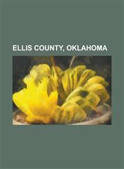 Ellis County, Oklahoma People from Ellis County, Oklahoma, Arnett, Oklahoma, Gage, Oklahoma, Shattuck, Oklahoma, Fargo, Oklahoma, Michael Dun,1156077885,9781156077887