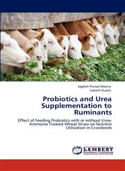 Probiotics and Urea Supplementation to Ruminants,3848432285,9783848432288