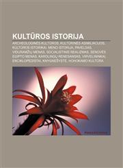 Kultūros istorija Archeologinės kultūros, Kultūrinės asimiliacijos, Kultūros istorikai, Meno istorija, Paveldas, Viduramžių menas,1232979813,9781232979814