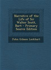 Narrative of the Life of Sir Walter Scott, Bart,1289486778,9781289486778