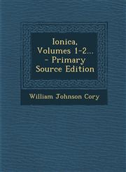 Ionica, Volumes 1-2... - Primary Source Edition,1293483419,9781293483411