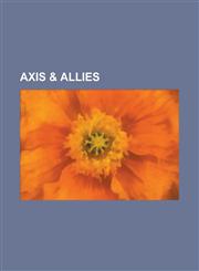 Axis & Allies Axis & Allies: Battle of the Bulge, Axis & Allies: D-Day, Axis & Allies: Europe, Axis & Allies: Europe 1940, Axis & Al,1156098319,9781156098318