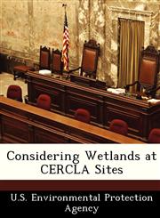 Considering Wetlands at CERCLA Sites,1249563119,9781249563112