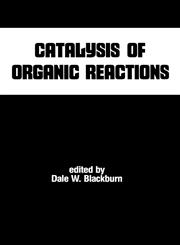 Catalysis of Organic Reactions,0824782860,9780824782863