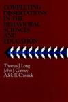 Completing Dissertations in the Behavioral Sciences and Education A Systematic Guide for Graduate Students 1st Edition,0875896588,9780875896588