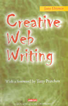Creative Web Writing With a Foreword by Terry Pratchett 1st Edition