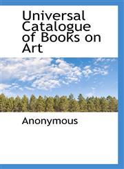 Universal Catalogue of Books on Art,111655769X,9781116557695