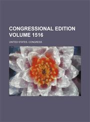 Congressional edition Volume 1516,1236076516,9781236076519