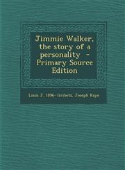 Jimmie Walker, the story of a personality  - Primary Source Edition,1293346950,9781293346952
