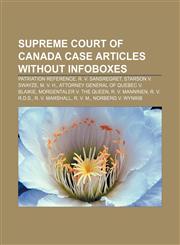Supreme Court of Canada case articles without infoboxes Patriation Reference, R. v. Sansregret, Starson v. Swayze, M. v. H.,1233068822,9781233068821