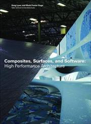 Composites, Surfaces, and Software High Performance Architecture,0393733335,9780393733334