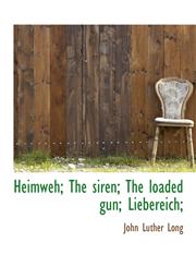 Heimweh; The siren; The loaded gun; Liebereich;,1115791524,9781115791526
