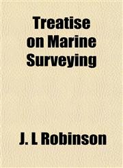 Treatise on Marine Surveying,1152081675,9781152081673