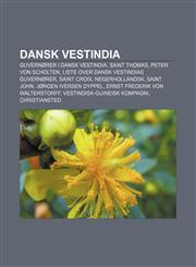Dansk Vestindia Guvernører i Dansk Vestindia, Saint Thomas, Peter von Scholten, Liste over Dansk Vestindias guvernører, Saint Croix,123277622X,9781232776222