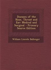 Diseases of the Nose, Throat and Ear Medical and Surgical - Primary Source Edition,1295565137,9781295565139