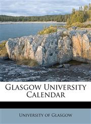 Glasgow University Calendar,1173565833,9781173565831