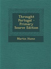 Throught Portugal - Primary Source Edition,1294525646,9781294525646