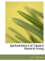 Spiritual Letters of Edward Bouverie Pusey,1117203697,9781117203690