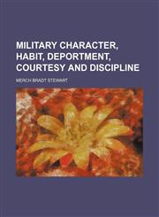 Military character, habit, deportment, courtesy and discipline,1154502694,9781154502695